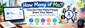 How Many of Me? Find Out How Many People Share Your Name