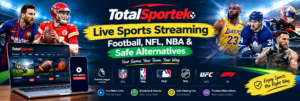 TotalSportek: Live Sports Streaming, Football, NFL, NBA & Safe Alternatives